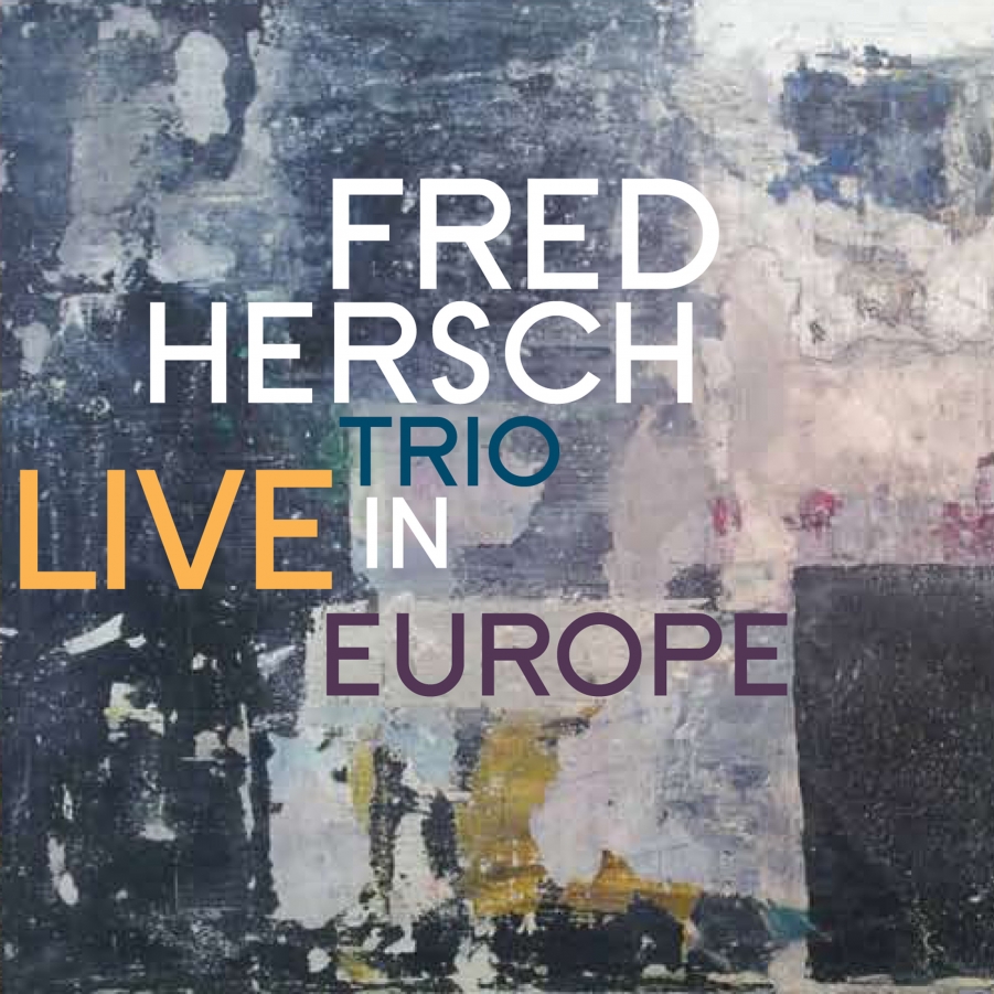 Fred Hersch Trio</br>Live in Europe</br>Palmetto, 2018