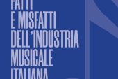 Fatti e misfatti dell'industria musicale italiana